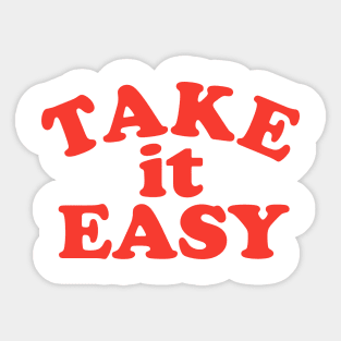 Take It Easy Sticker